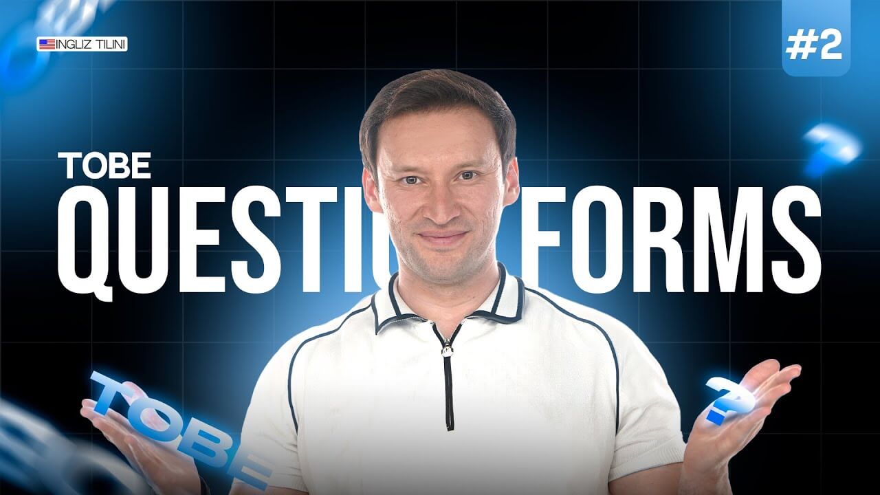 2 - Dars "To Be" Fe'li – Soroq Shakllari