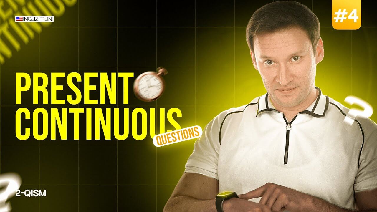 4 - Dars Present Continuous Questions